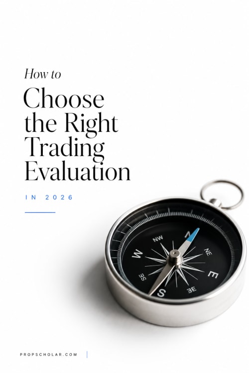 How to Choose the Right Trading Evaluation in 2026