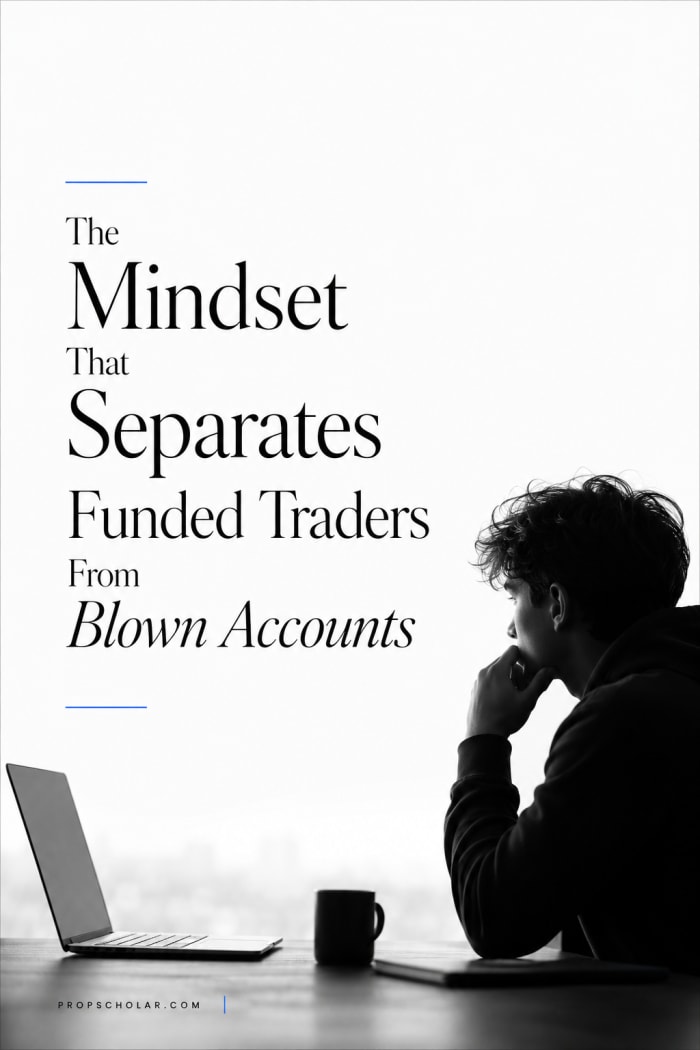 The Mindset That Separates Funded Traders From Blown Accounts